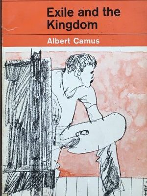 Albert Camus Exile and the Kingdom