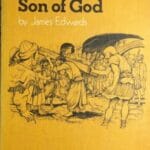 Jesus, Son of God by James Edwards