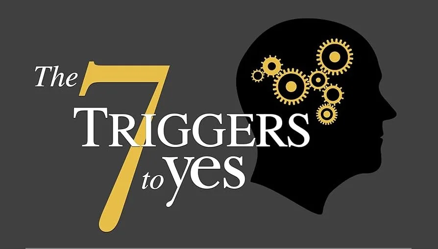 The 7 Triggers to YES