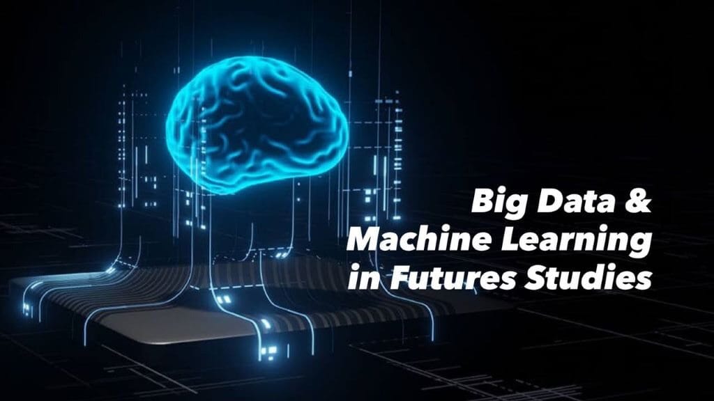 تحلیل داده های کلان و یادگیری ماشین در آینده پژوهی